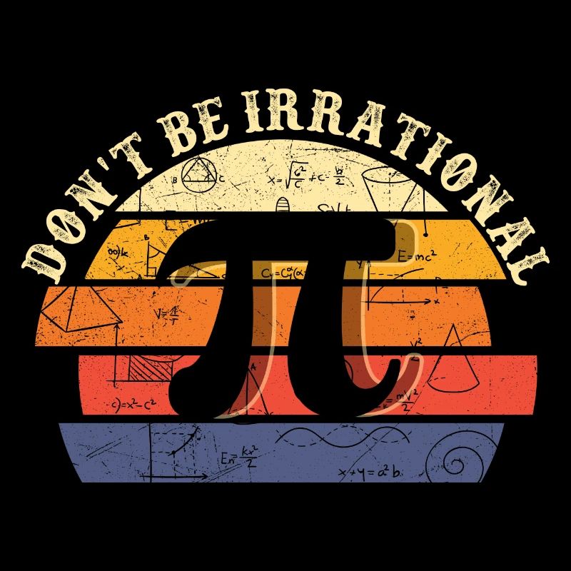 Don't Be Irrational Symbol Pi Day Math Teacher