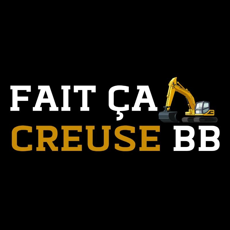 Fait ça Creuse bb humour Pelleteuse