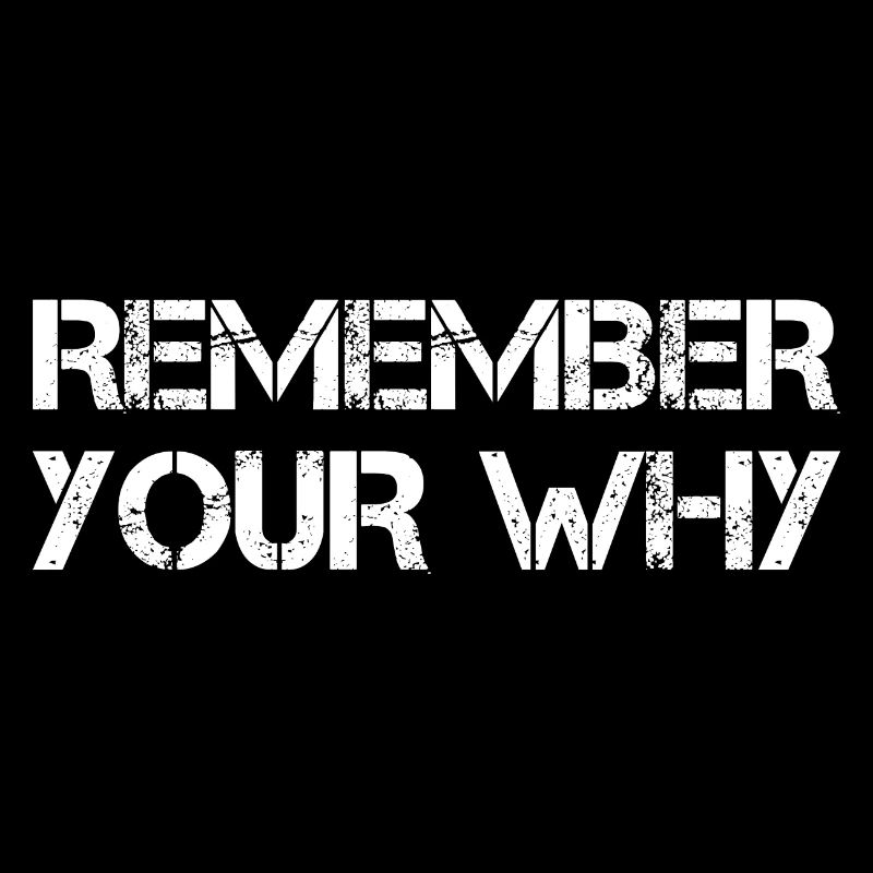 Remember Your Why