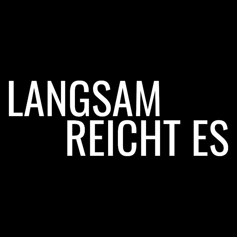Langsam reicht es