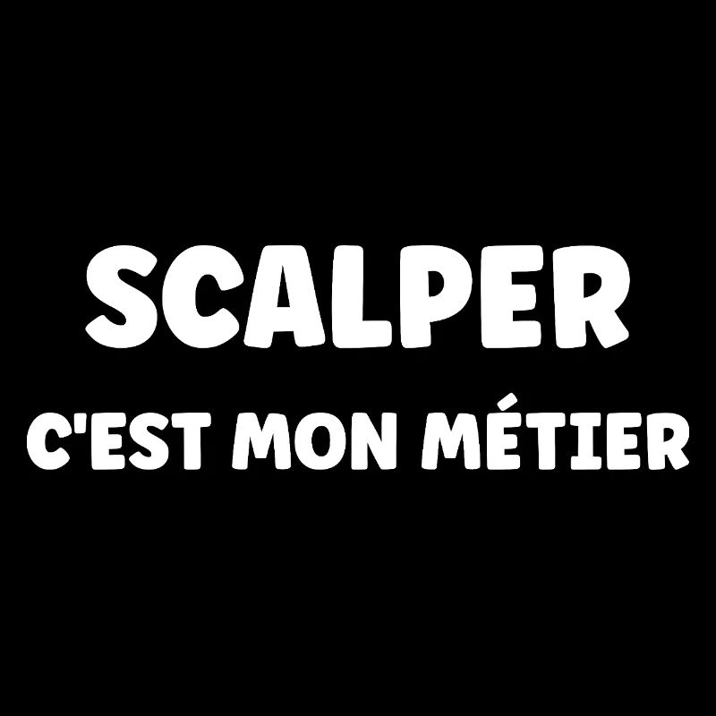 Scalper C’est Mon Métier