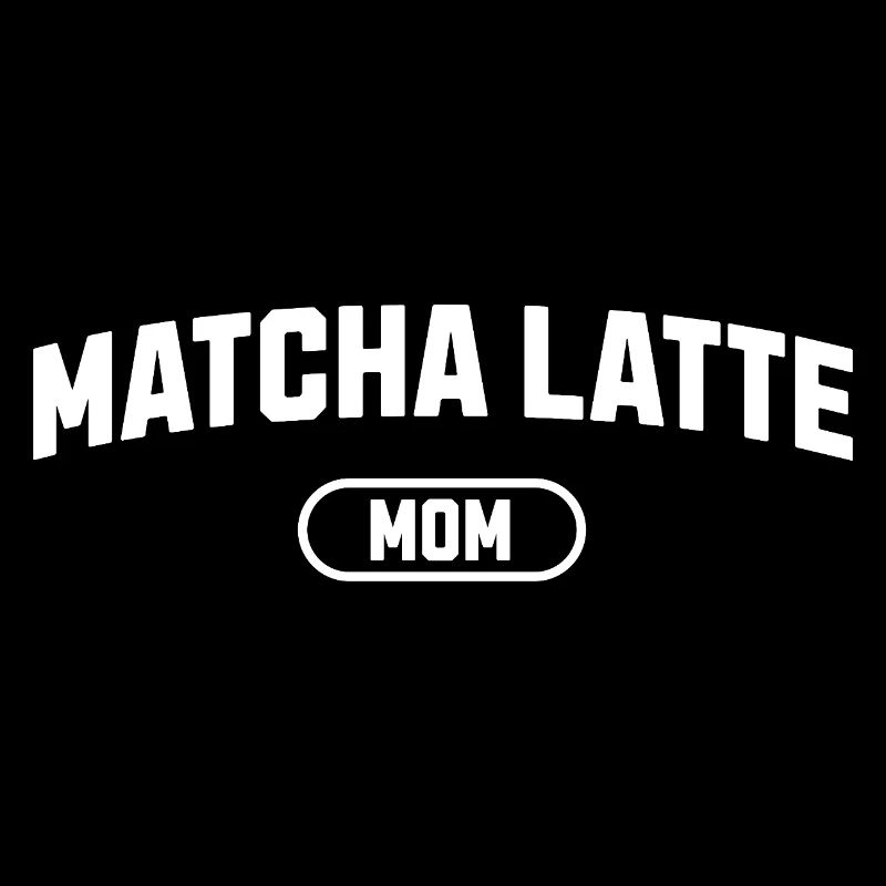 Matcha Latte Mom