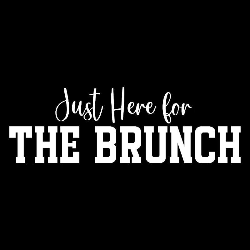Just Here for The Brunch