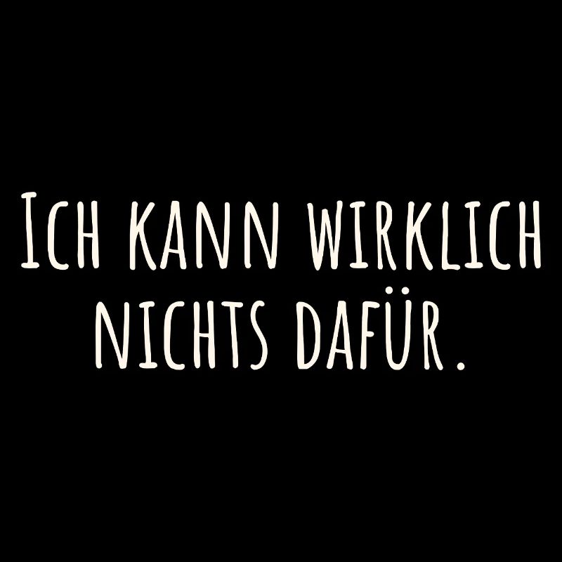 Ich kann wirklich nichts dafür