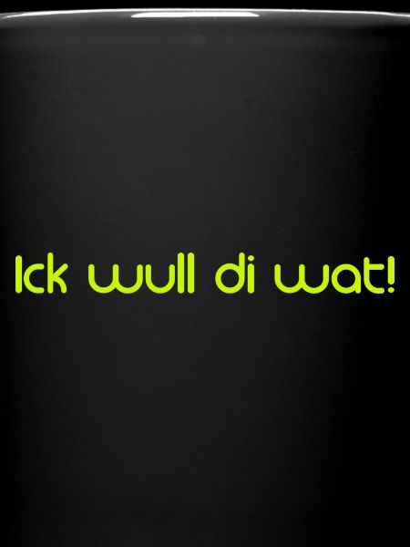 Ick wull di wat!