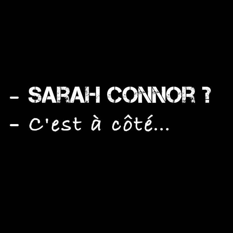 Sarah Connor c'est à cote cite peur