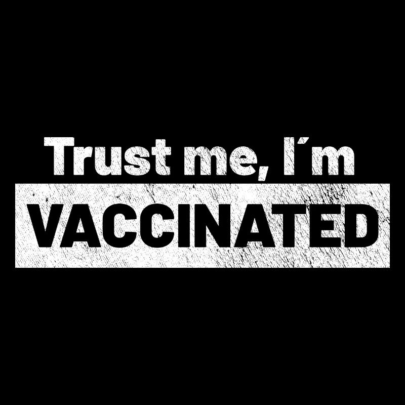 trust me vaccinated | vacciné | Vaccination