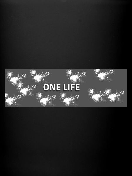 ONE LIFE