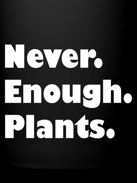 Never enough plants