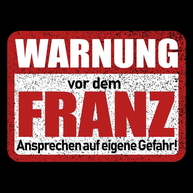 Franz Name Lustiges Warnschild