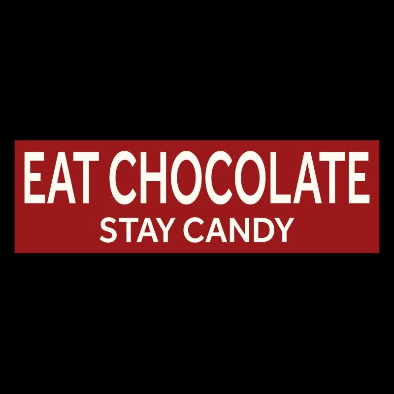 MANGEZ DU CHOCOLAT - STAY CANDY