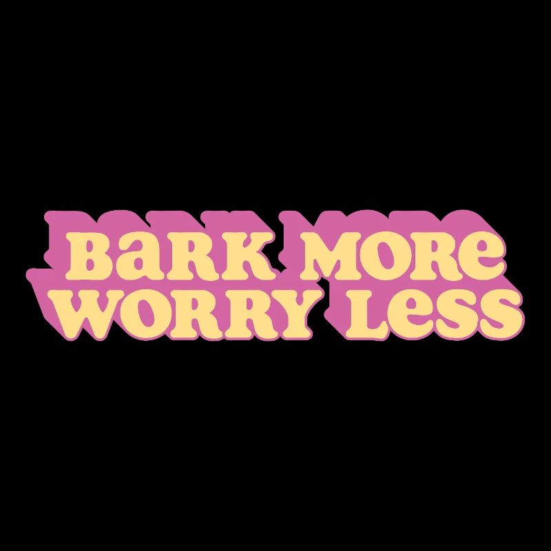 Bark More, Worry Less
