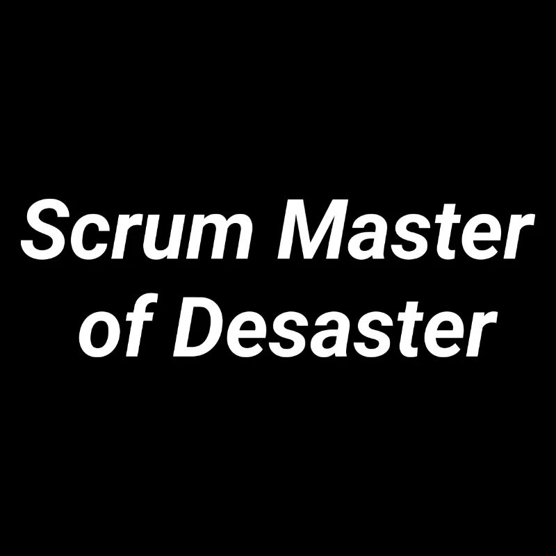 Scrum Master du Désastre