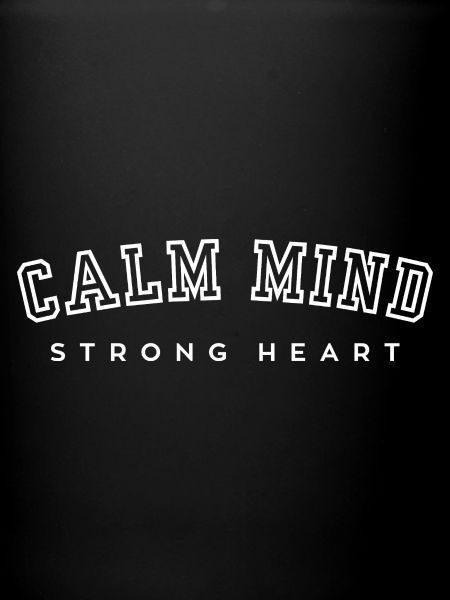 Calm Mind Strong Heart