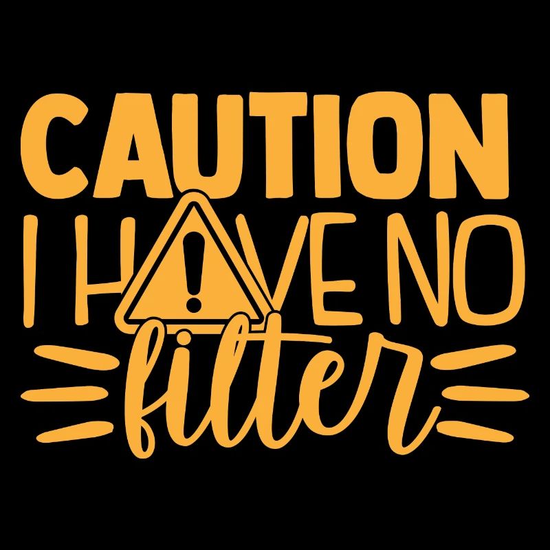 Caution I Have No Filter funny quotes