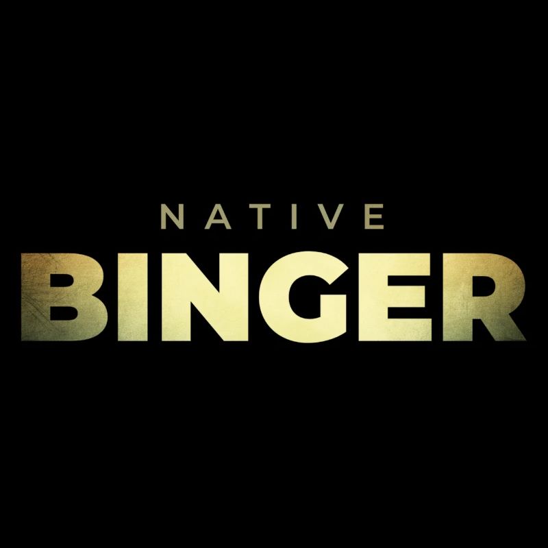 NATIVE BINGER // Binge Watching VoD // Conception Or