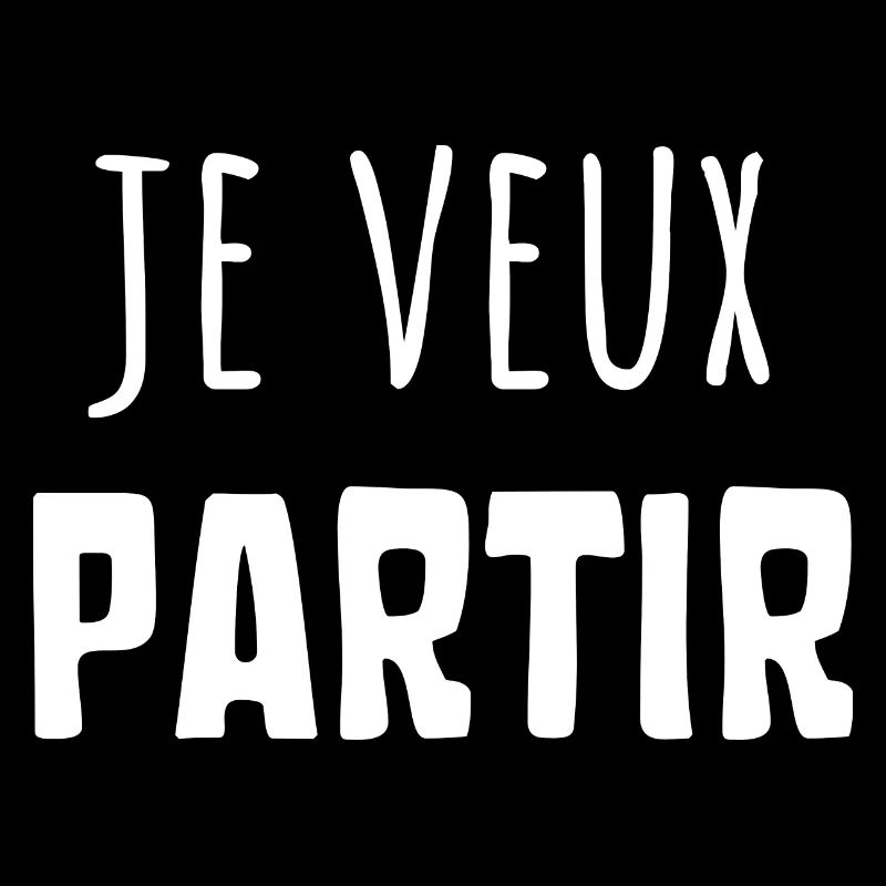 Je veux PARTIR
