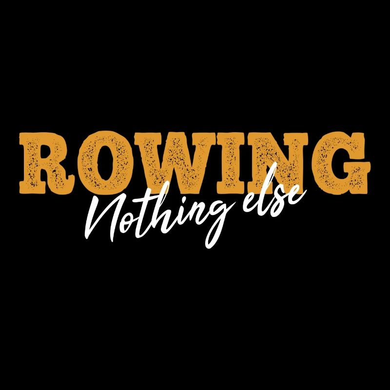 Rowing Nothing Else Slogan - Ruderer - Rudern