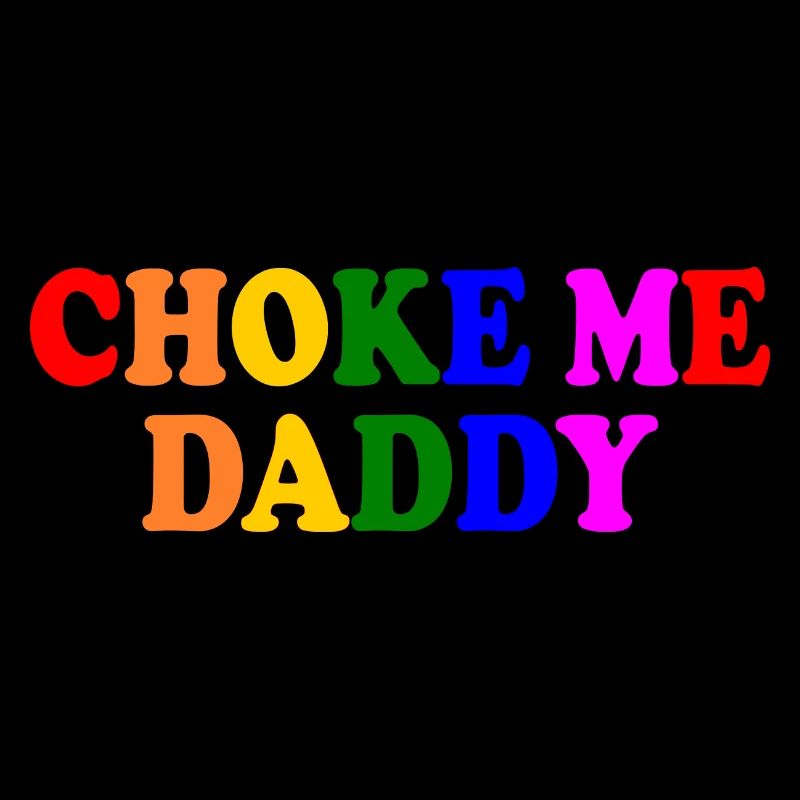Choke me daddy