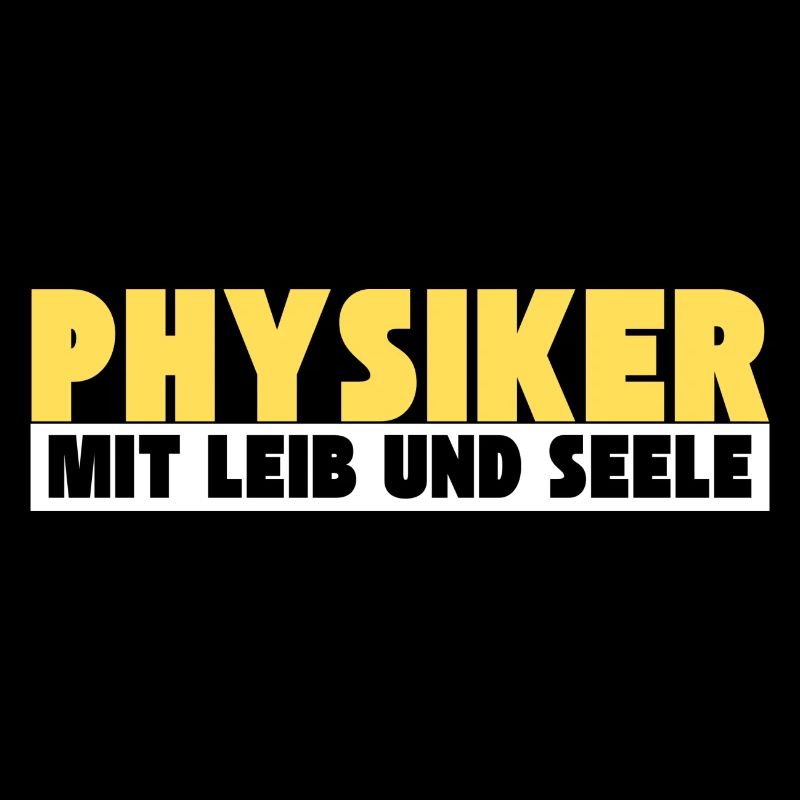 Physiker mit Leib und Seele