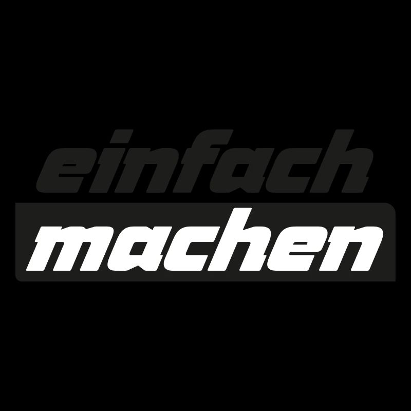 einfach machen