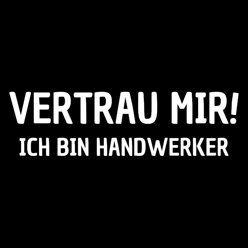 Vertrau Mir! Ich Bin Handwerker