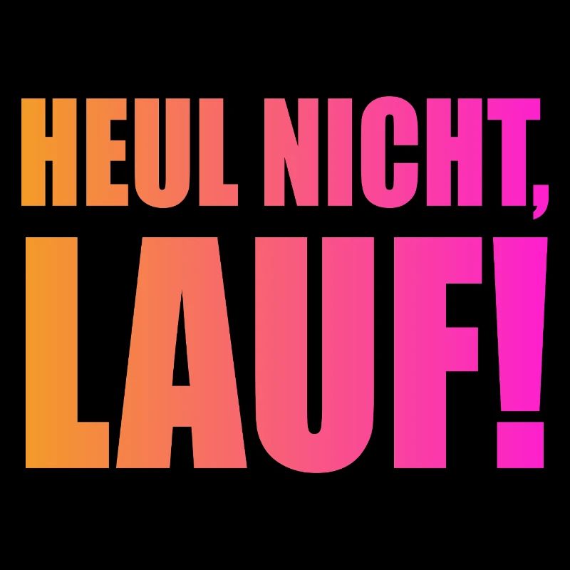Heul nicht, Lauf! - Laufen, Joggen, Sport, Läufer