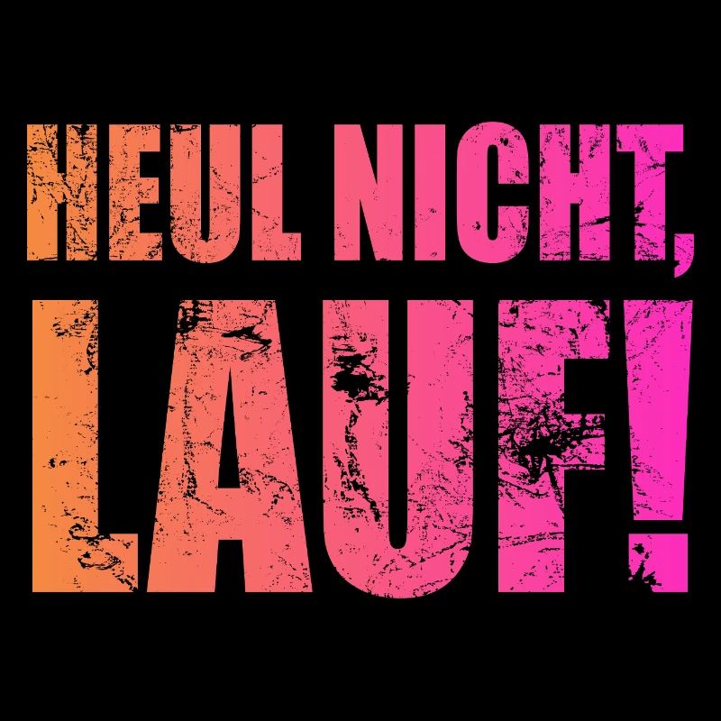 Heul nicht, Lauf! - Laufen, Joggen, Sport, Läufer