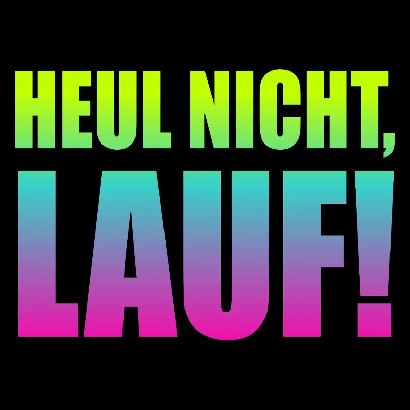 Heul nicht, Lauf! - Laufen, Joggen, Sport, Läufer