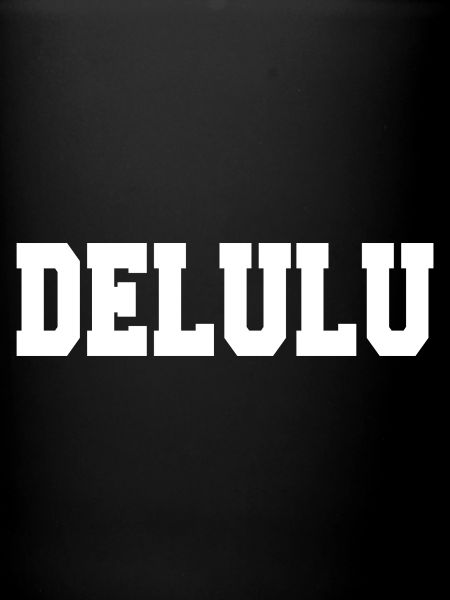 delulu