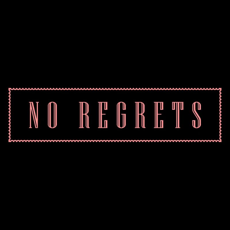 NO REGRETS