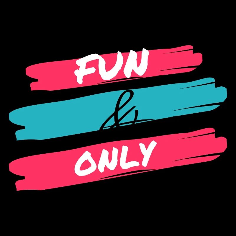 FUN ONLY