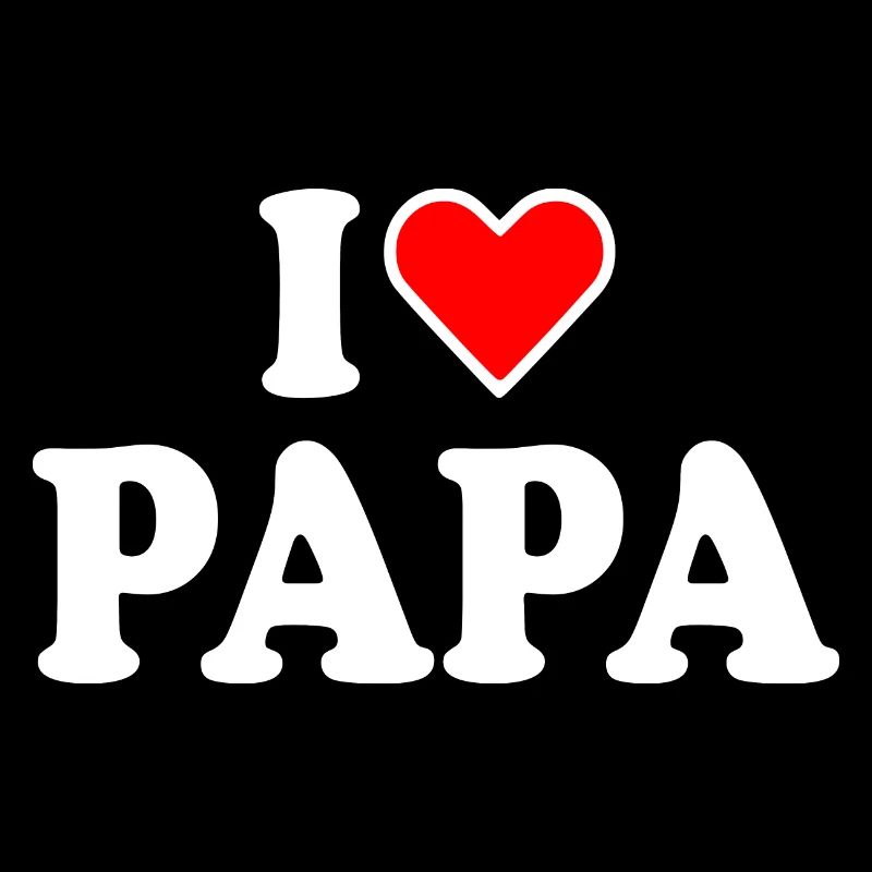 I love papa