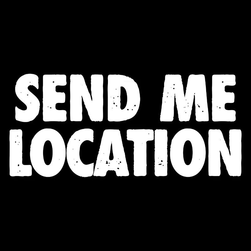 Send Me Location - Cool Meme
