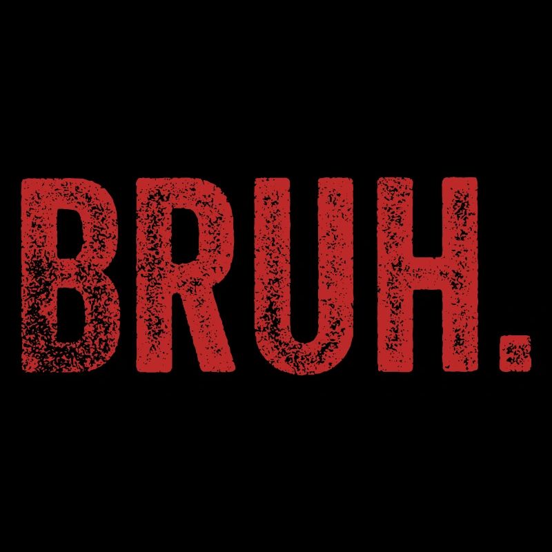 Bruh Funny Saying