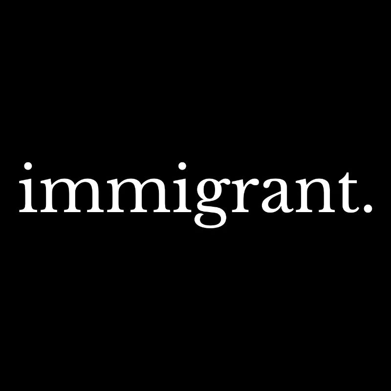 Immigrant