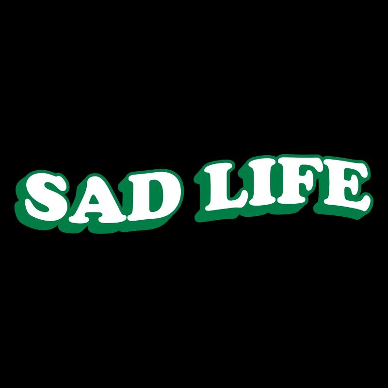 SAD LIFE