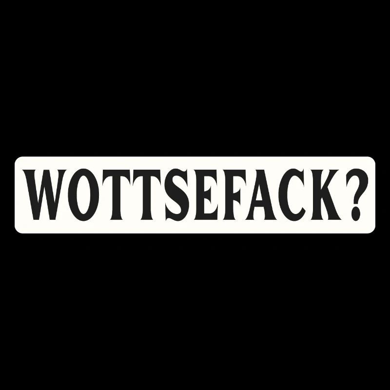 Wottsefack WTF