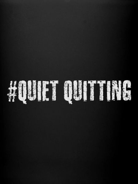 Quiet quitting
