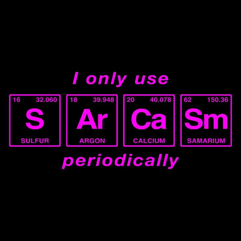 Funny saying: SARCASM - Perdiode System