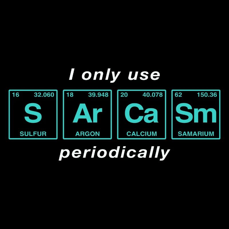 Funny saying: SARCASM - Perdiode System