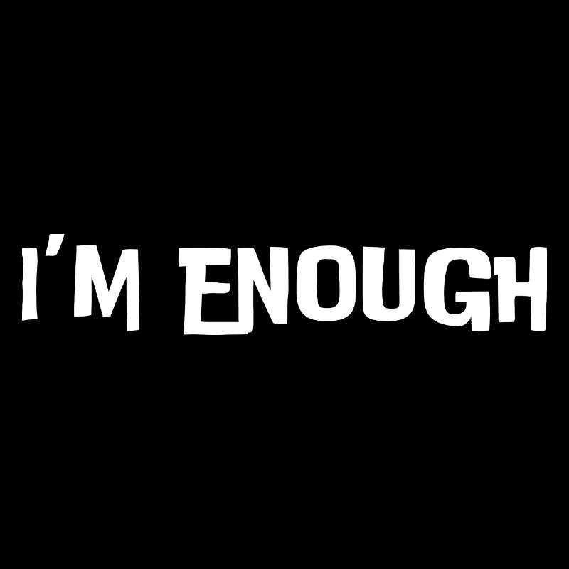I'm enough (white text)