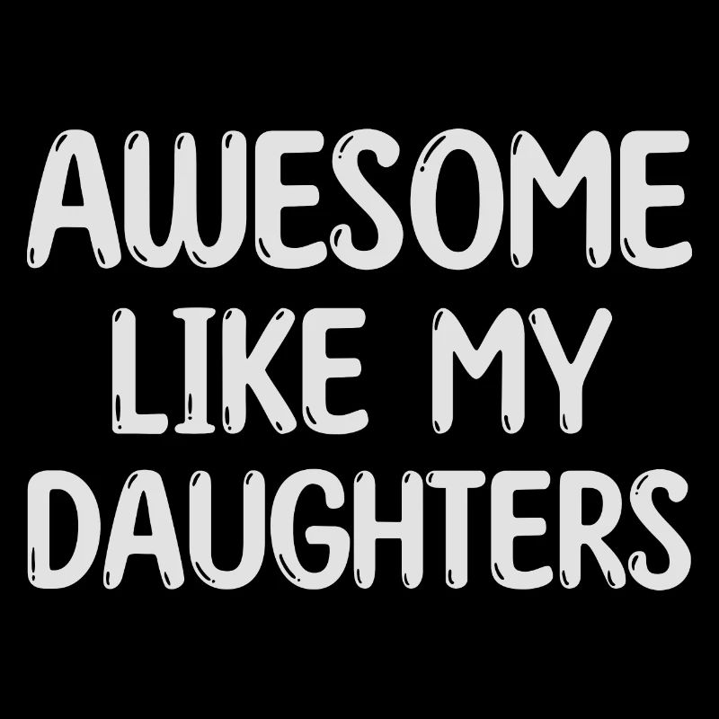 AWESOME LIKE MY DAUGHTERS – Muttertag – Vatertag