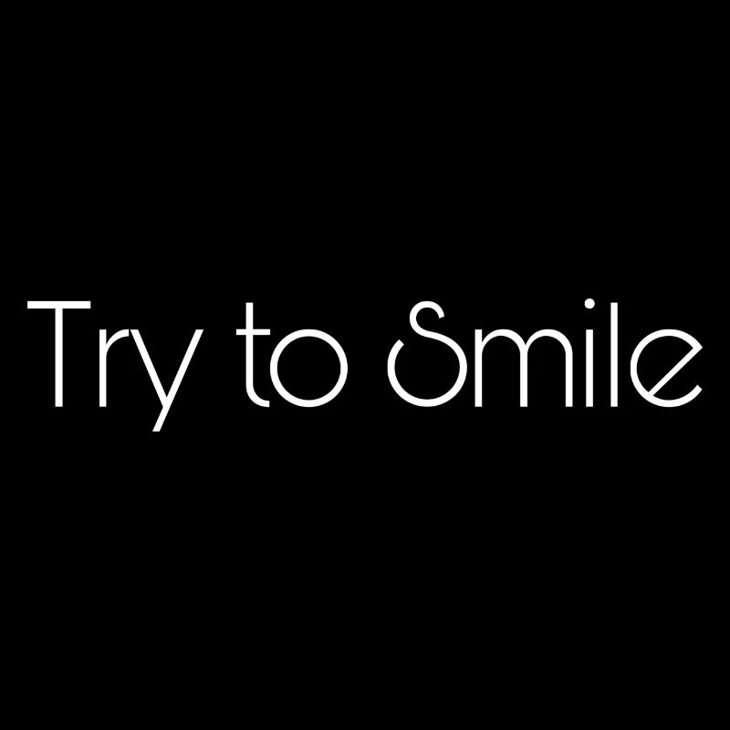 Try to Smile
