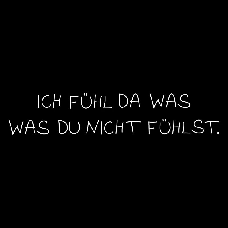 Ich fühl da was