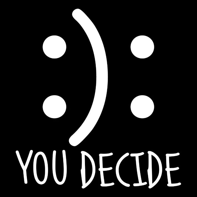 Vous décidez.Decisions.Happiness.Choice.Motivational