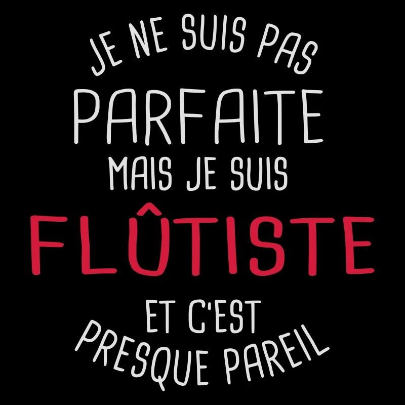 Pas parfaite mais flûtiste