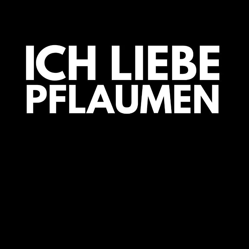 ich liebe Pflaumen