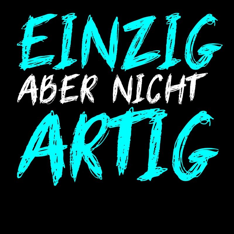EINZIG aber nicht ARTIG