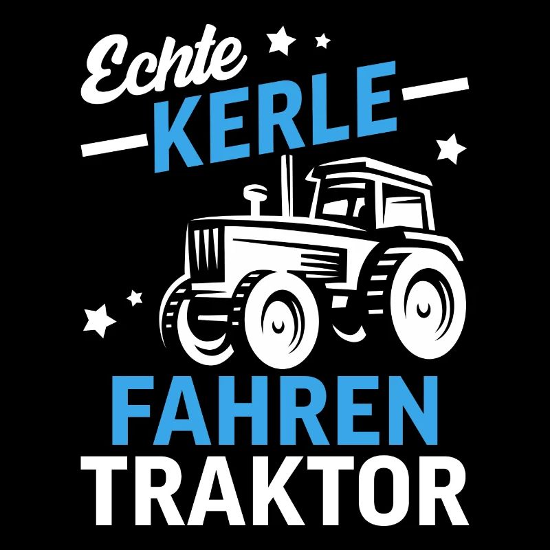 Echte Kerle fahren Traktor
